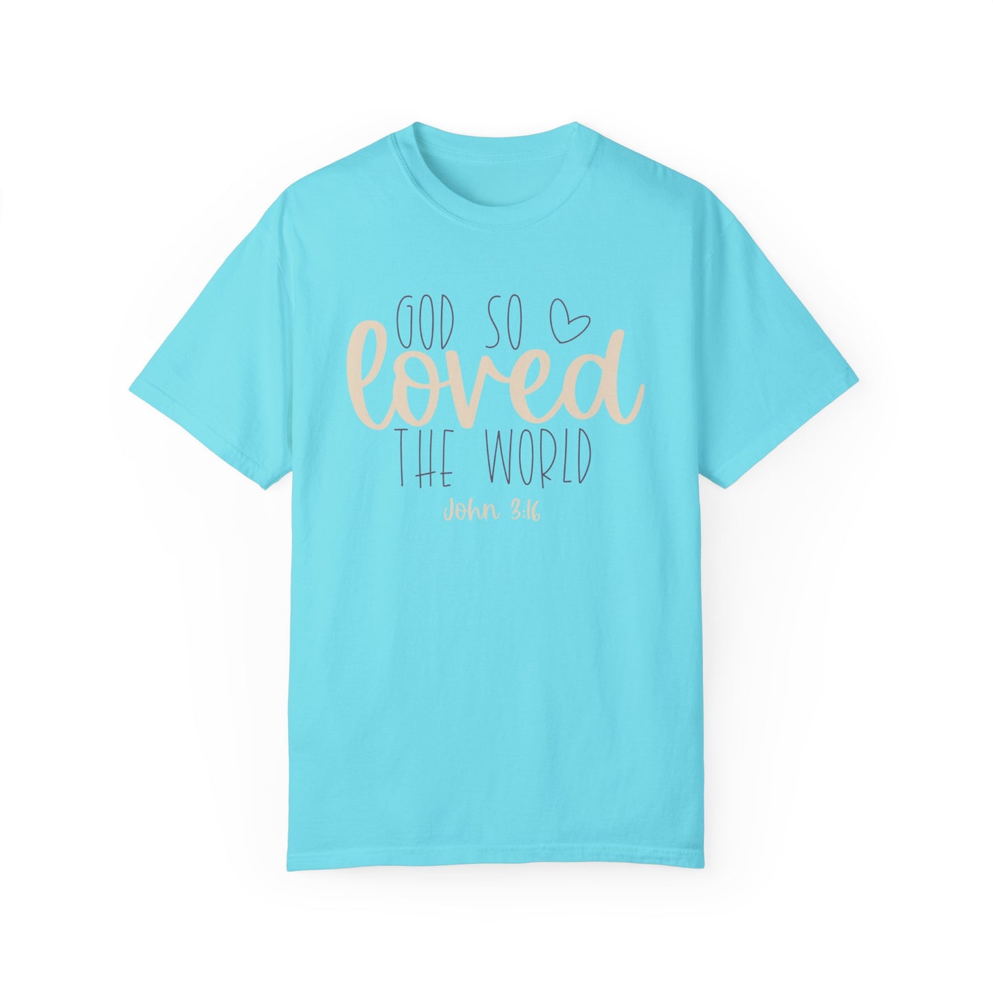 God So Loved The World Christian T Shirt