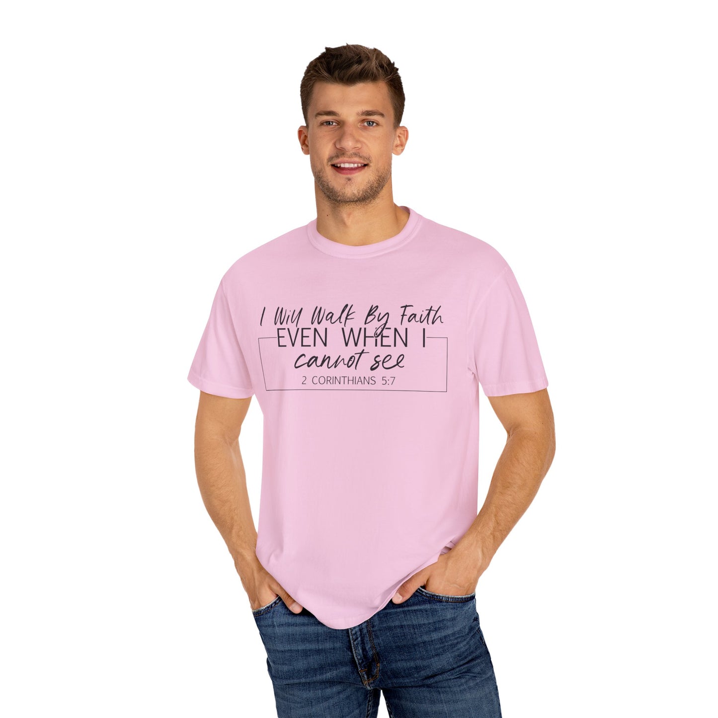 I Will Walk By Faith Even When I Cannot See Christian T Shirt