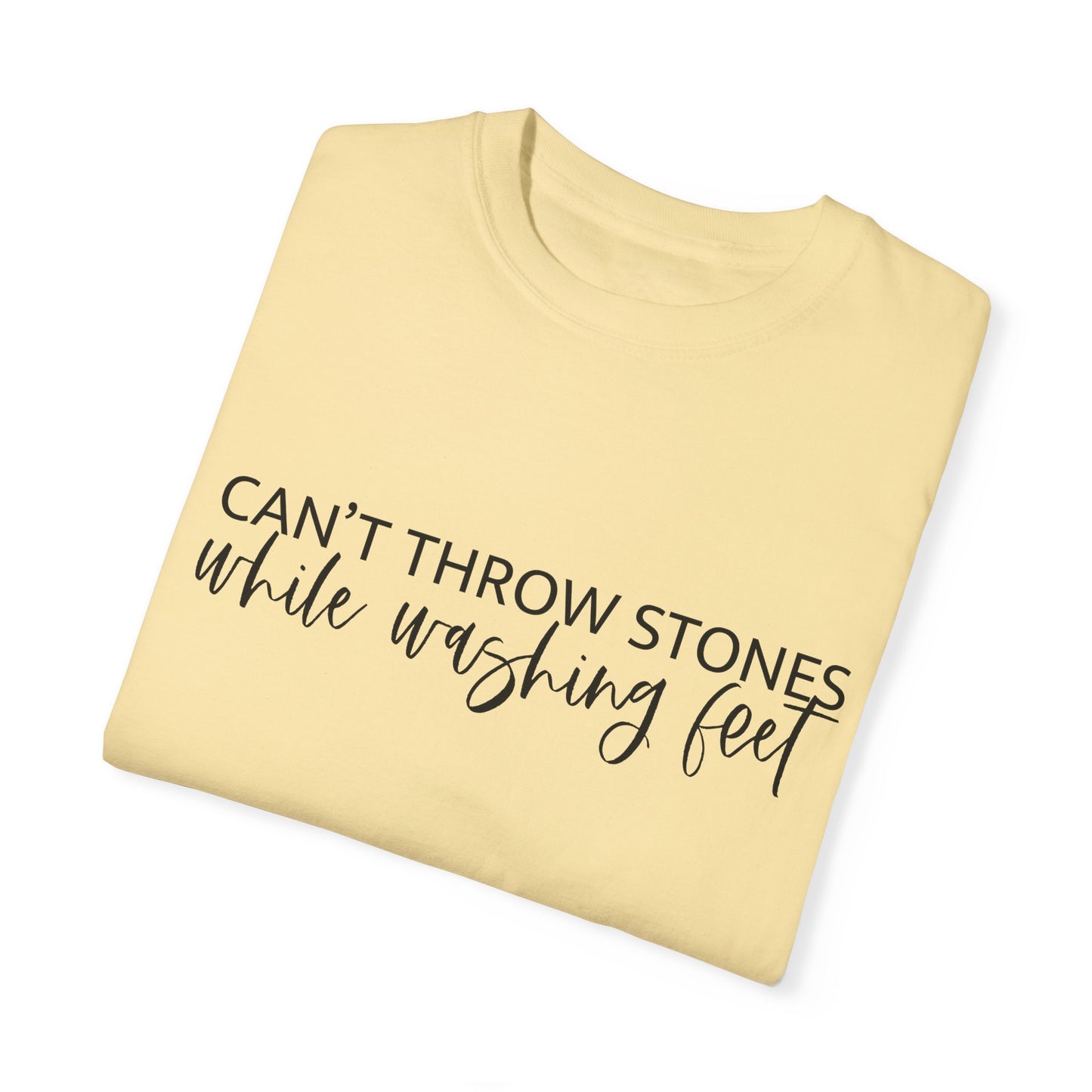 Can't Throw Stones While Washing Feet Christian T Shirt