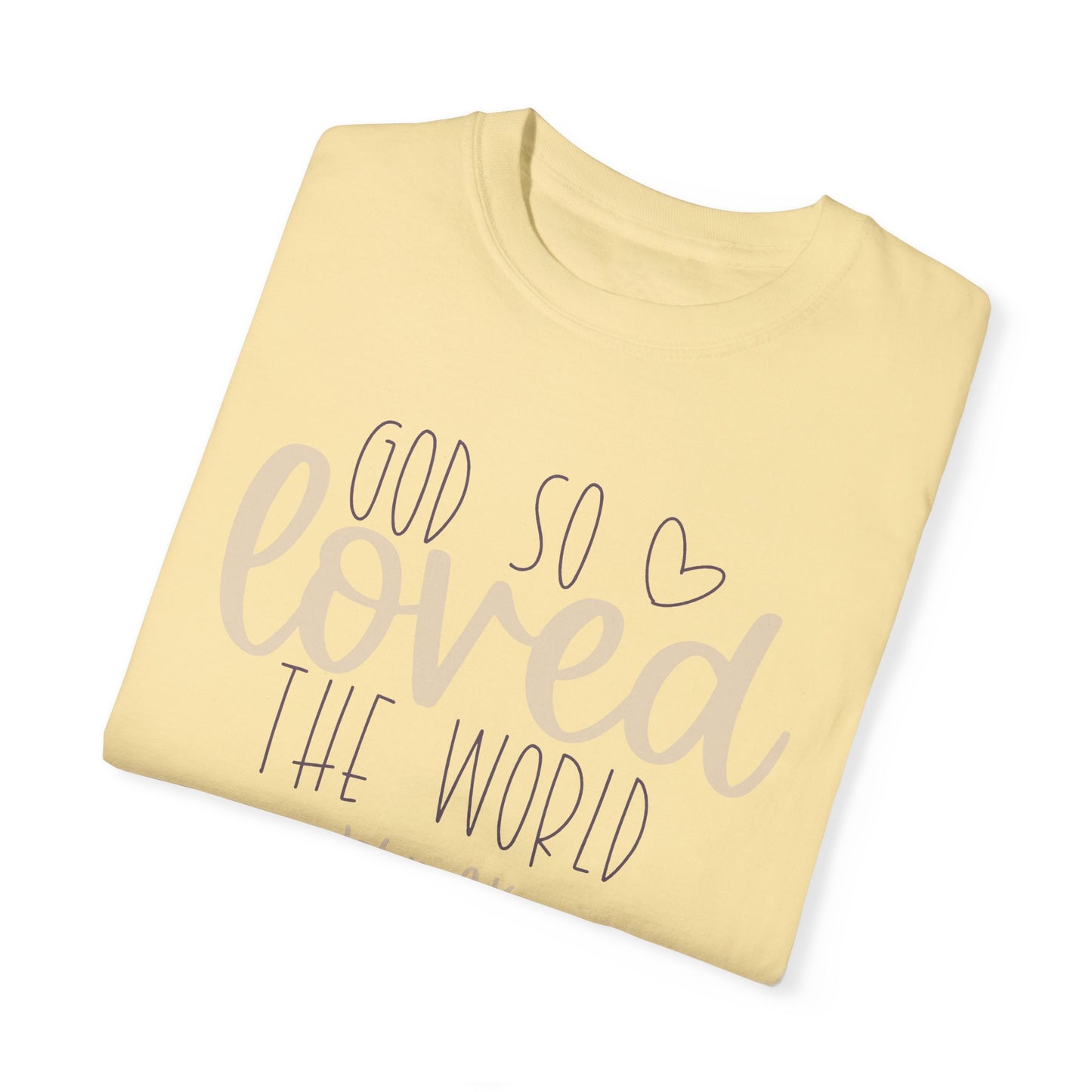 God So Loved The World Christian T Shirt