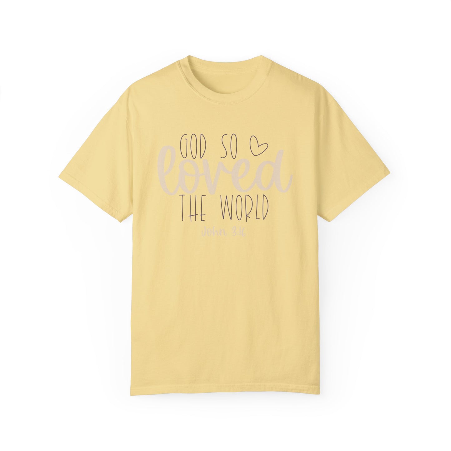 God So Loved The World Christian T Shirt