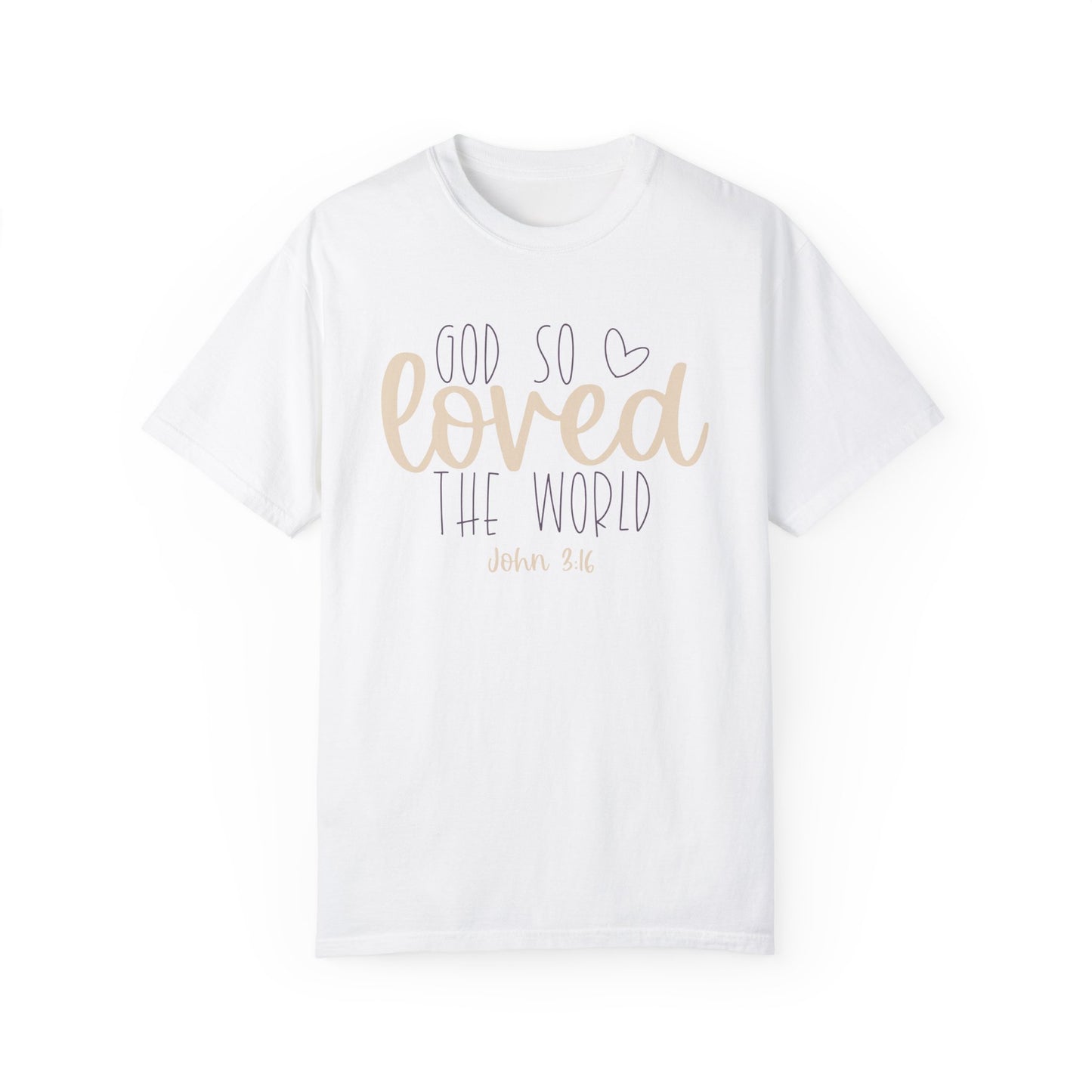 God So Loved The World Christian T Shirt