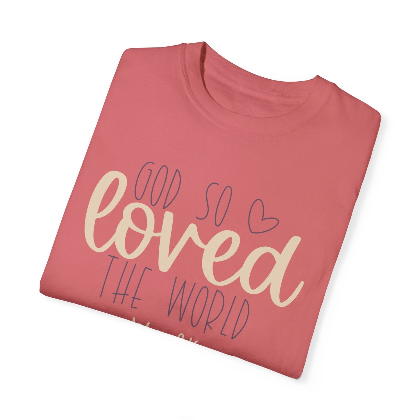 God So Loved The World Christian T Shirt