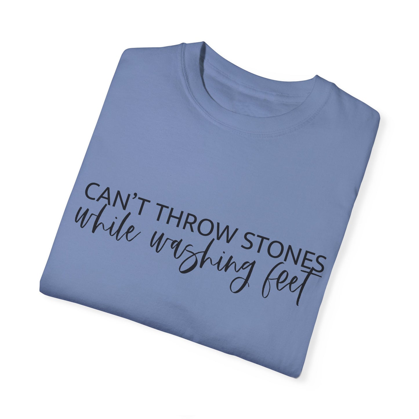 Can't Throw Stones While Washing Feet Christian T Shirt