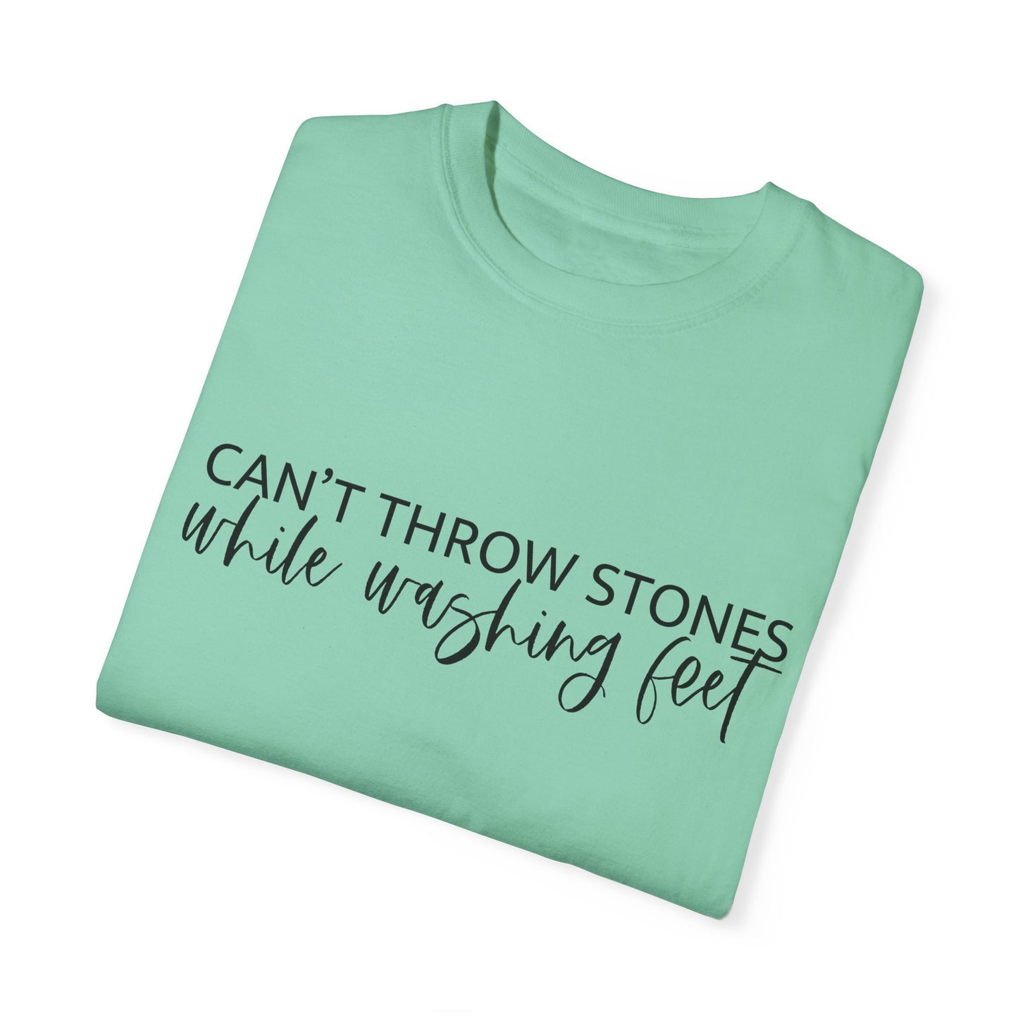 Can't Throw Stones While Washing Feet Christian T Shirt