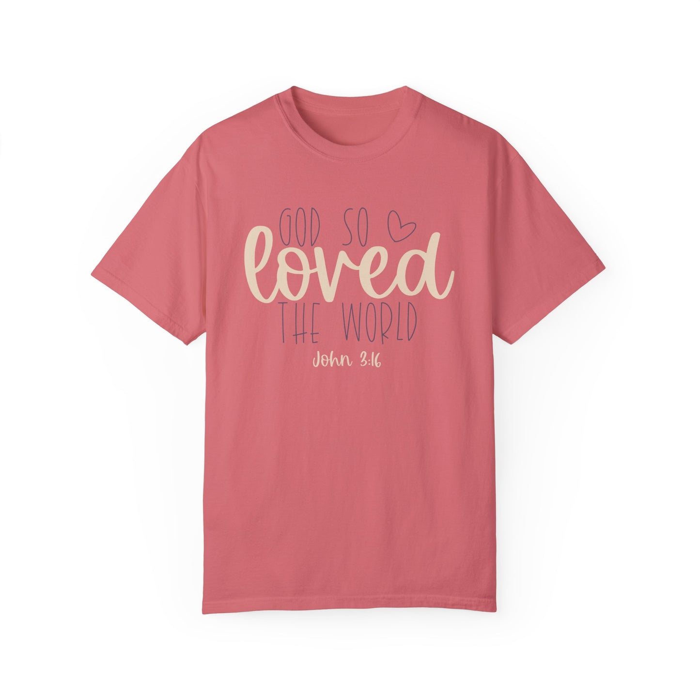 God So Loved The World Christian T Shirt