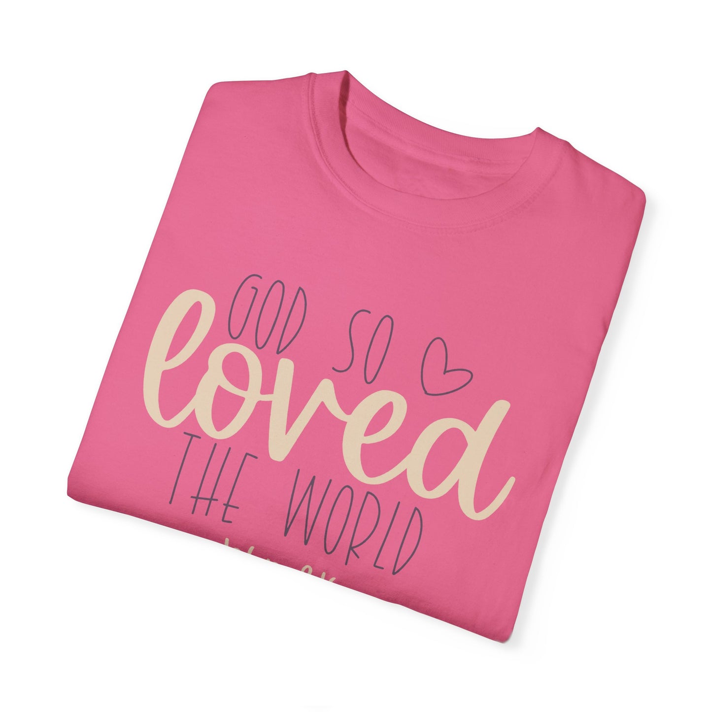 God So Loved The World Christian T Shirt