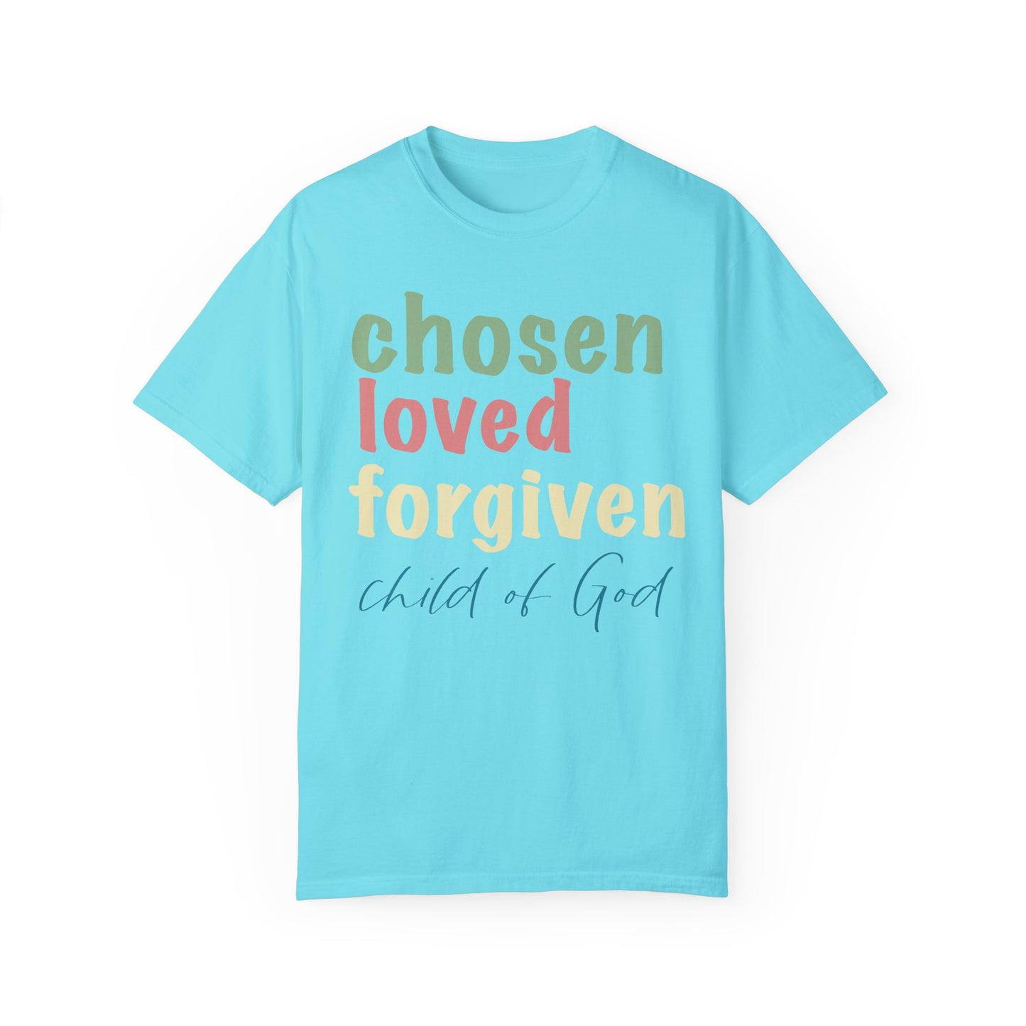 Chosen Loved Forgiven Child of God Christian T Shirt