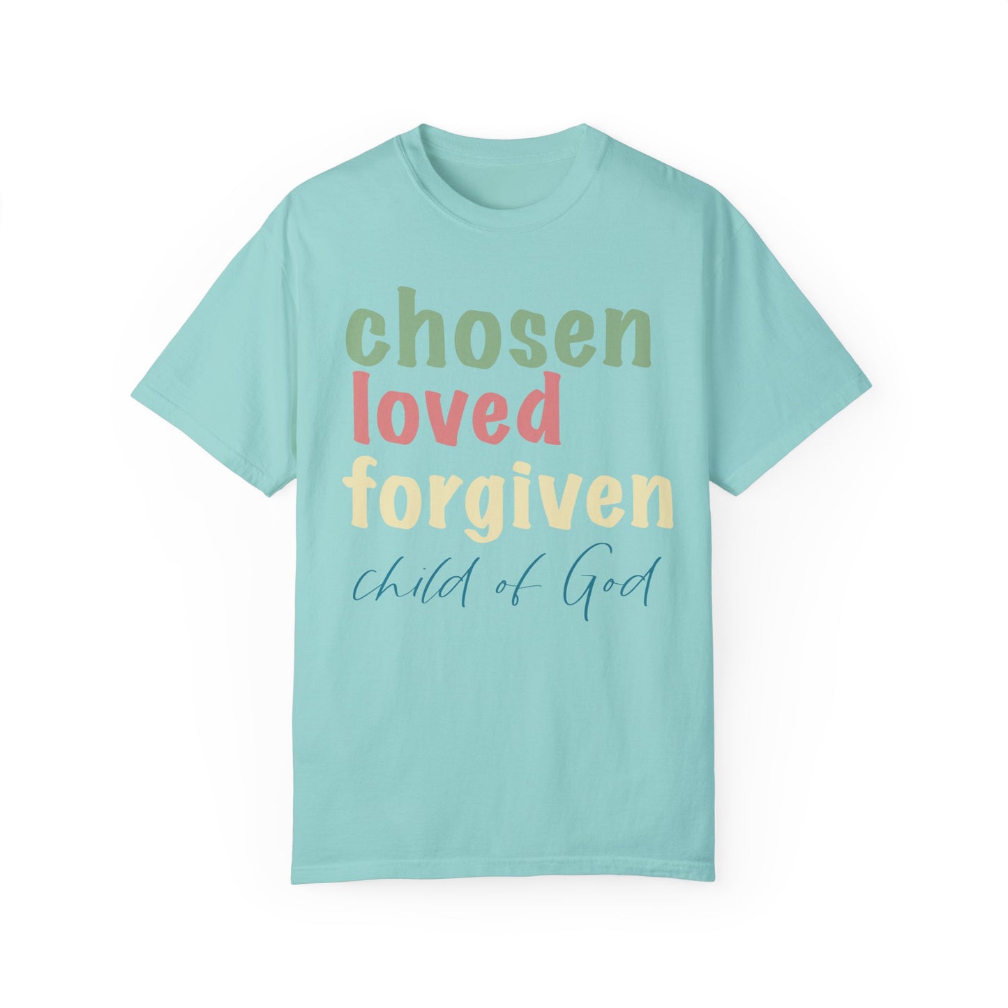 Chosen Loved Forgiven Child of God Christian T Shirt