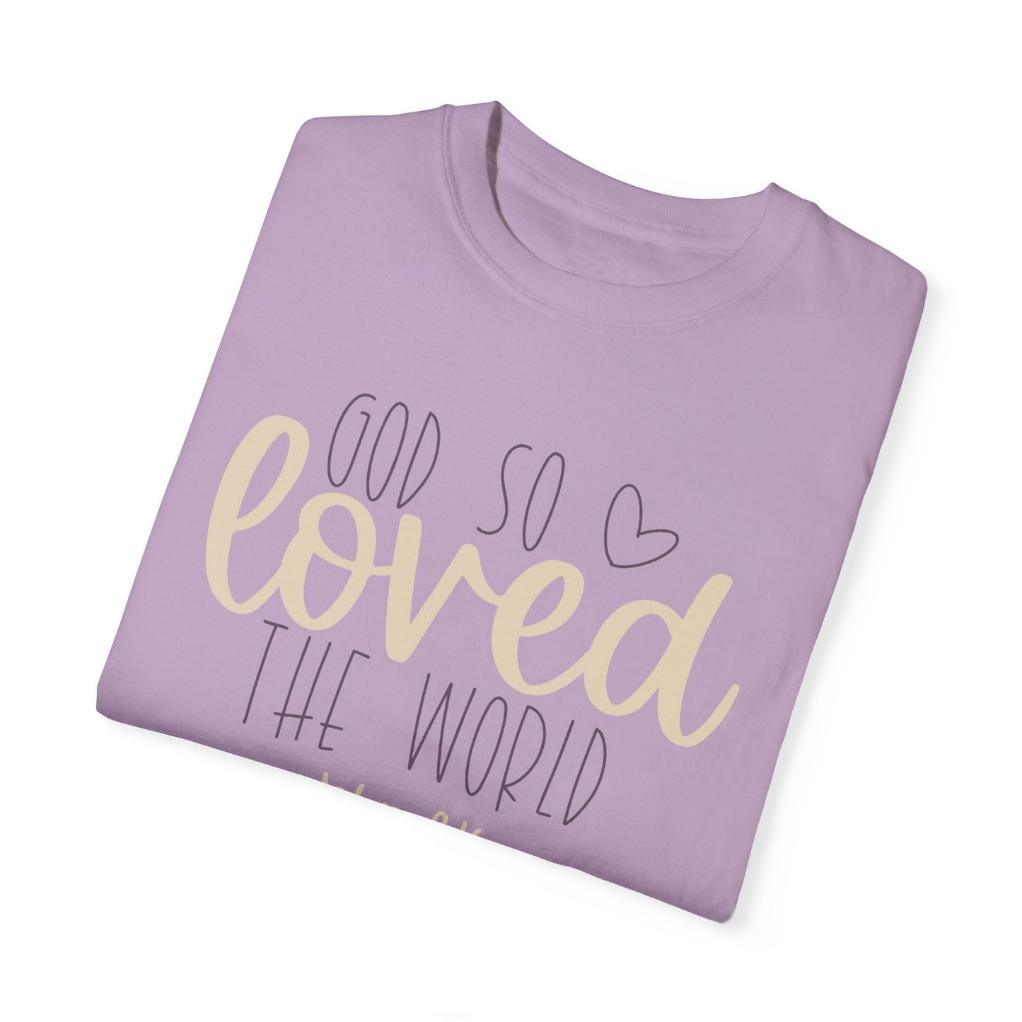 God So Loved The World Christian T Shirt