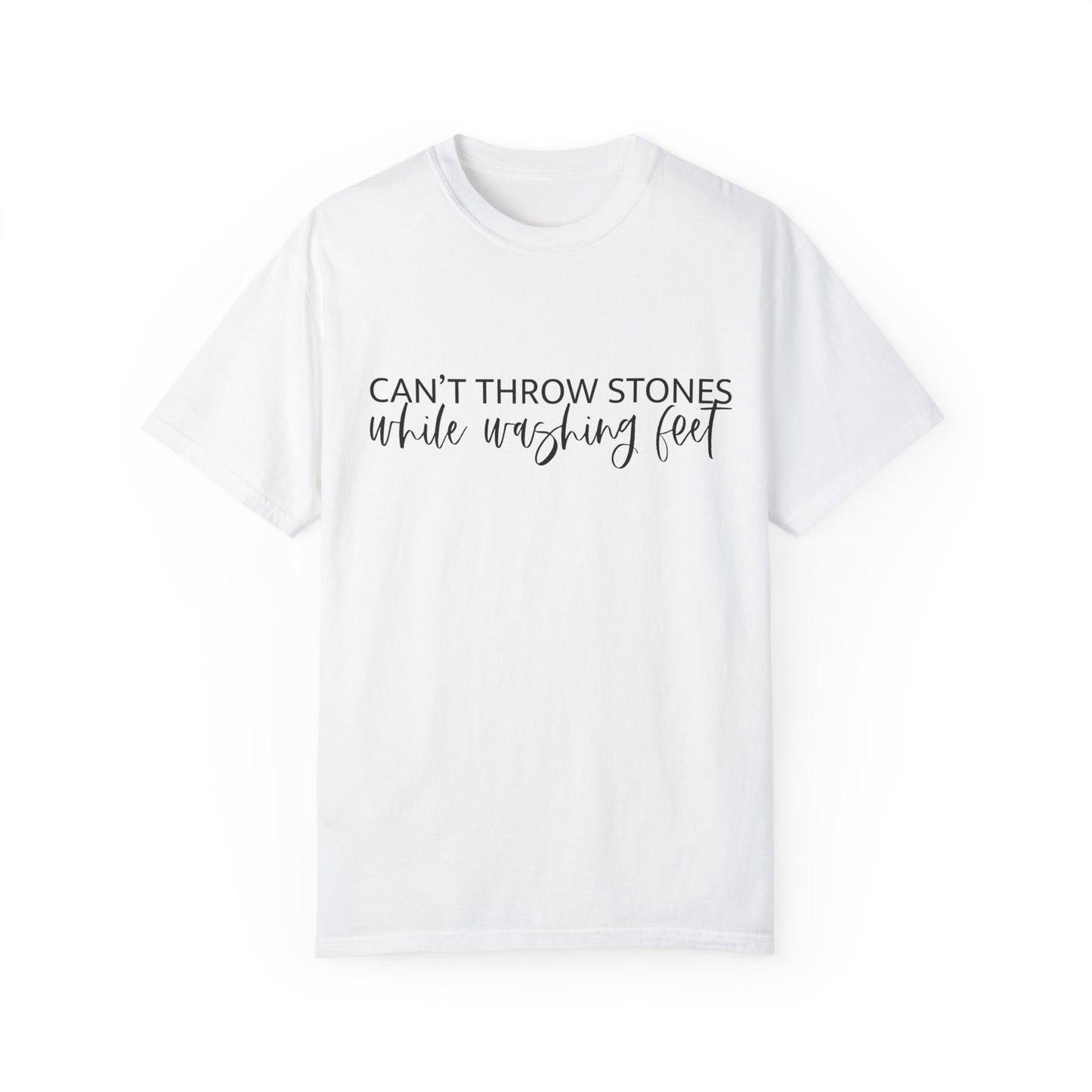 Can't Throw Stones While Washing Feet Christian T Shirt