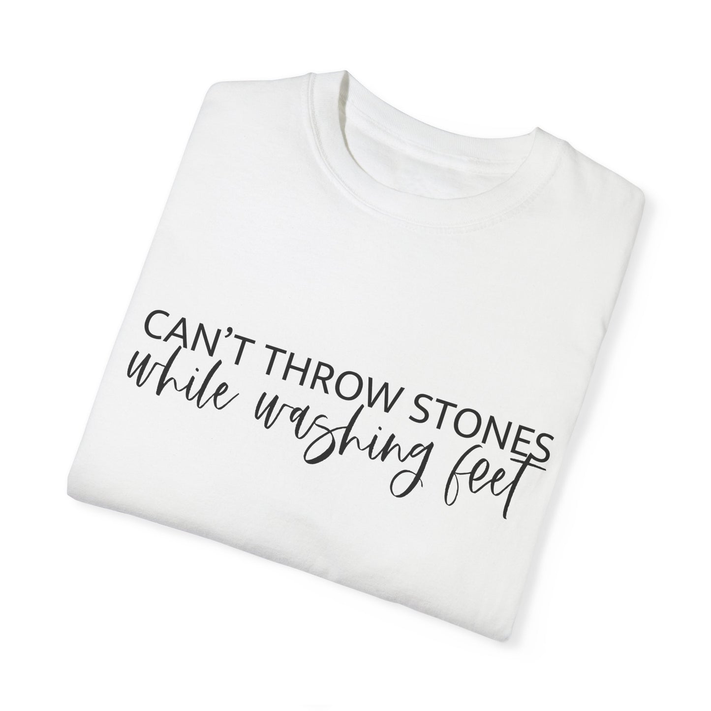 Can't Throw Stones While Washing Feet Christian T Shirt