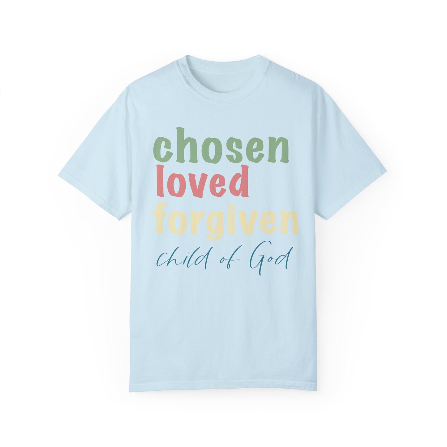 Chosen Loved Forgiven Child of God Christian T Shirt