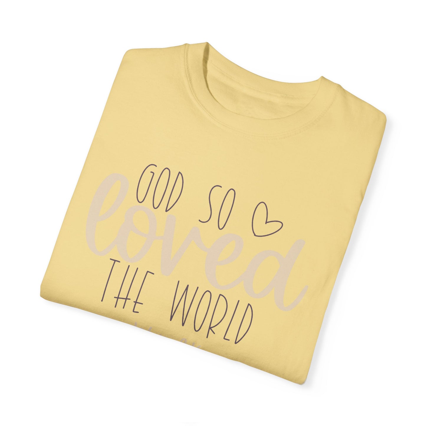 God So Loved The World Christian T Shirt