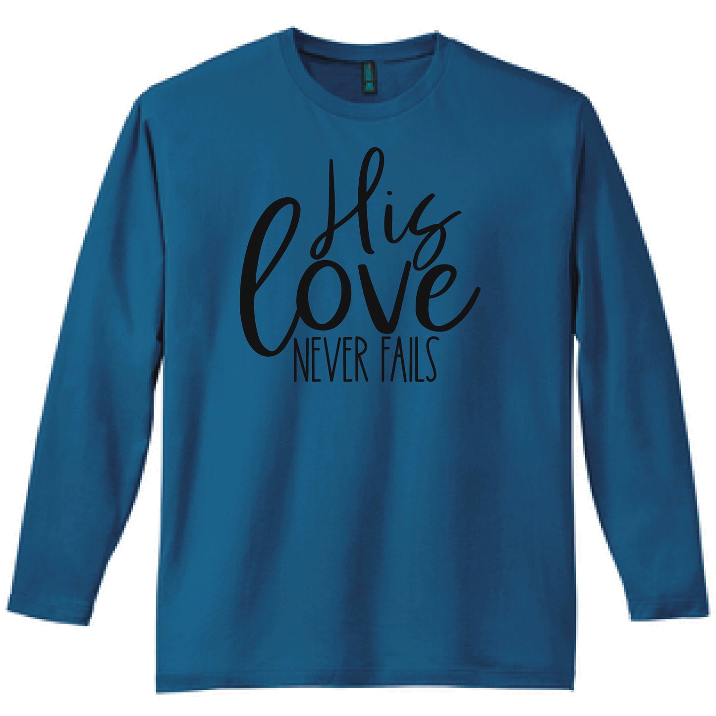 His Love Never Fails Christian Long Sleeve T Shirt