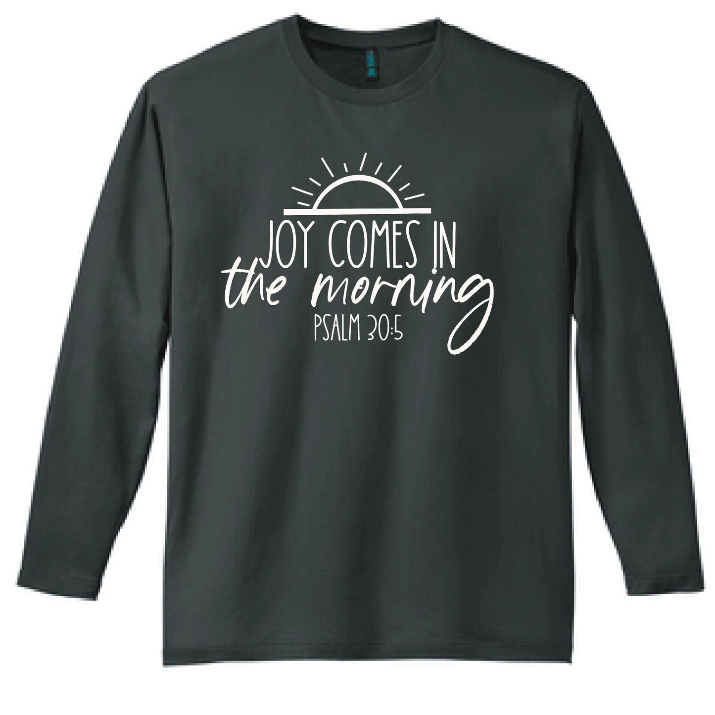 Joy Comes In The Morning Long Sleeve T Shirt