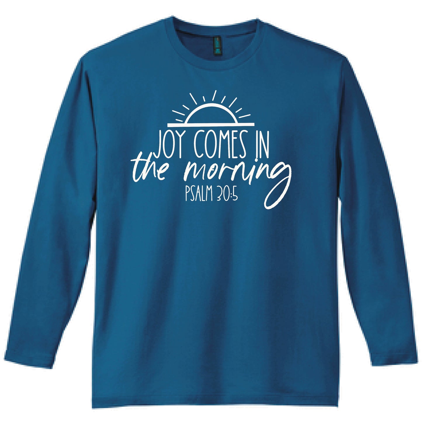 Joy Comes In The Morning Long Sleeve T Shirt